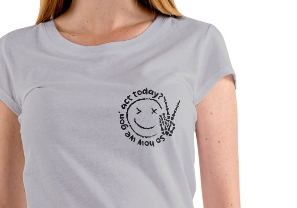 ‘How we gonna act?’ Printed Tshirt