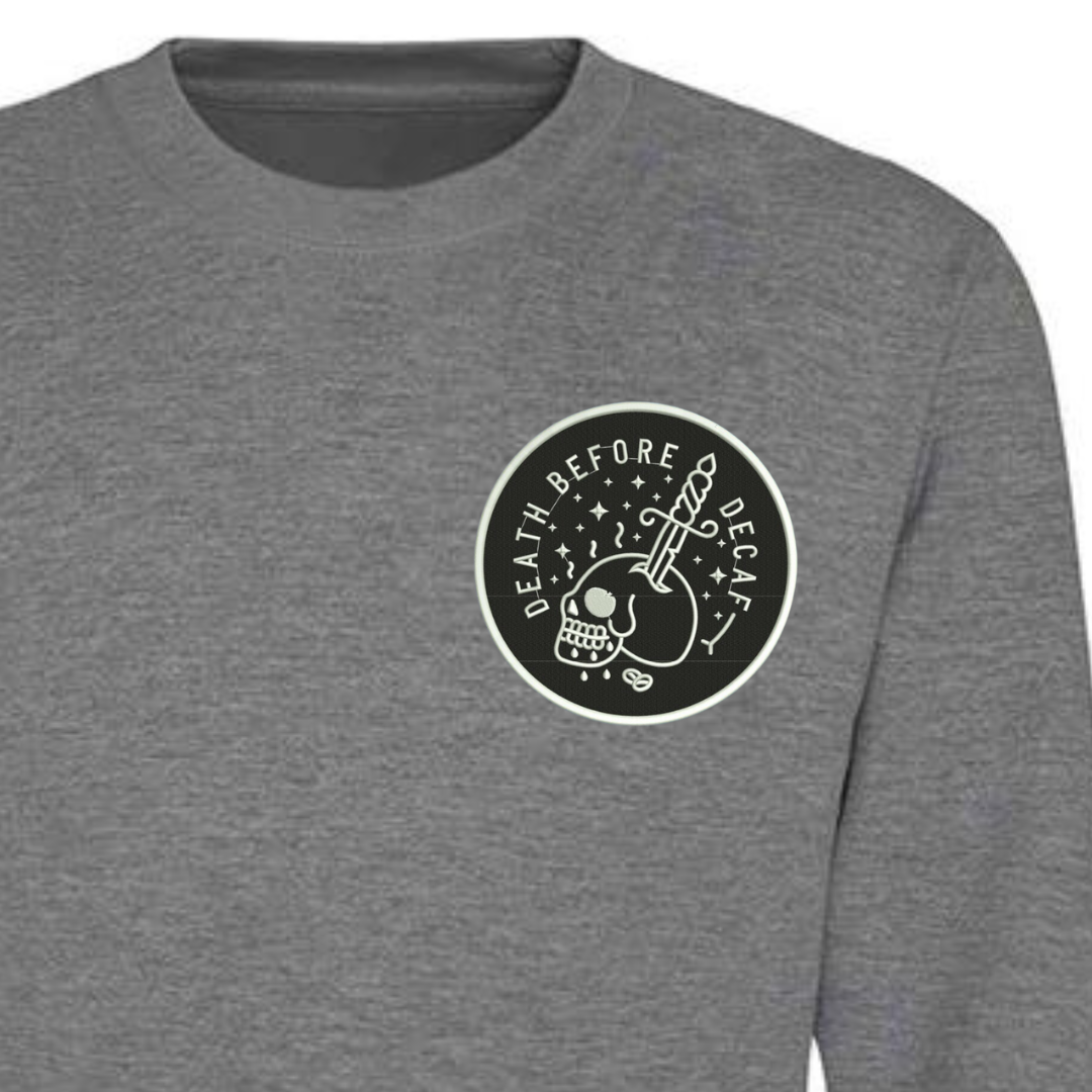 Death Before Decaf Embroidered Sweatshirt